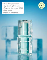 Quick & easy application
Lightly cooling & refreshing
Fragrance-free mineral SPF30
Blends in clear
Playful ice cube design
Made for kids