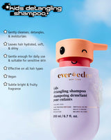 kids detangling shampoo
Gently cleanses, detangles, & moisturizes
Leaves hair hydrated, soft, & shiny
Gentle enough for daily use & suitable for sensitive skin
Effective on all hair types
Vegan
Subtle bright & fruity fragrance