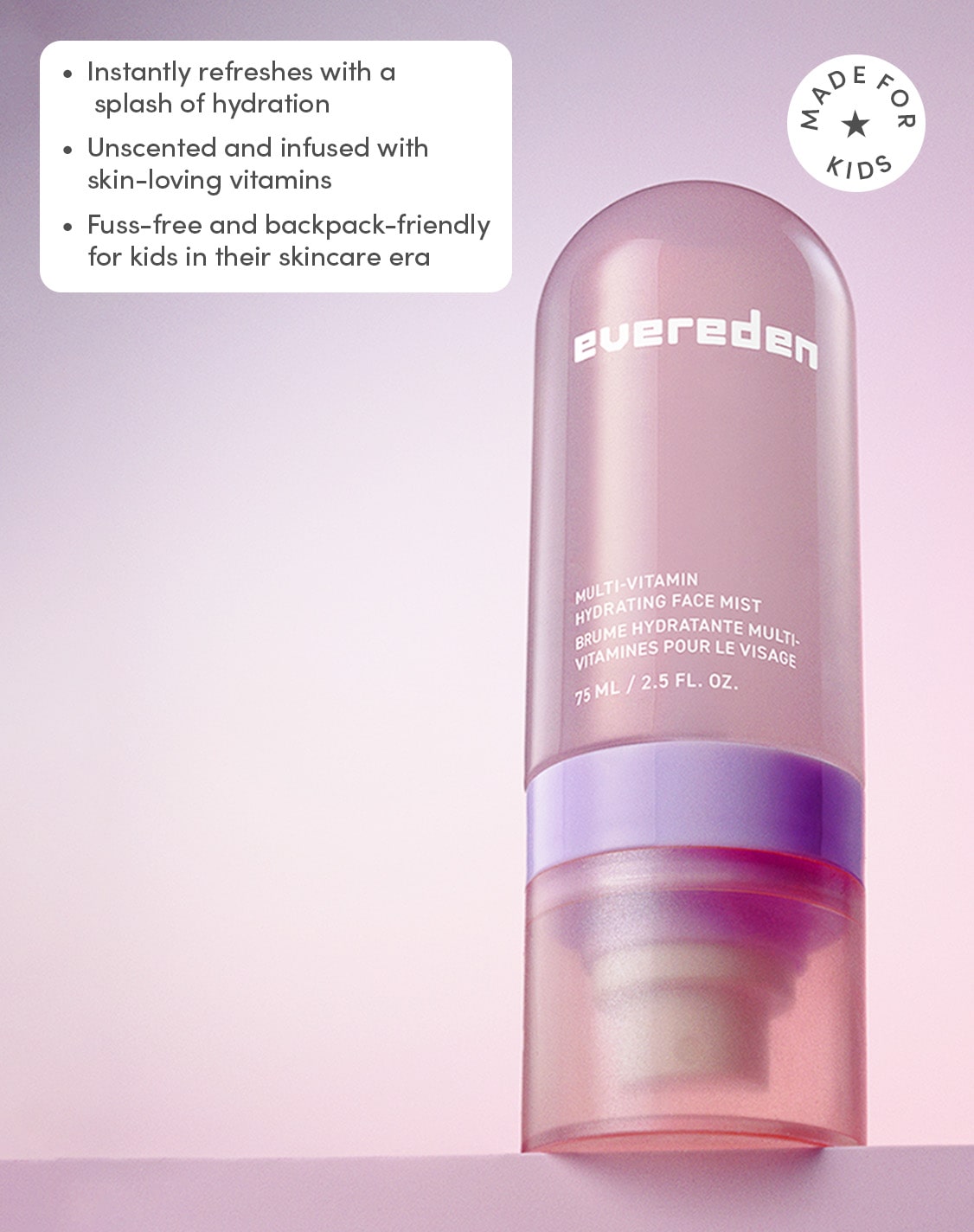 • Instantly refreshes with a splash of hydration
• Unscented and infused with skin-loving vitamins
• Fuss-free and backpack-friendly for kids in their skincare era