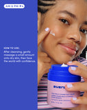 HOW TO USE
After cleansing, gently massage a small amount onto dry skin, then face he world with confidence