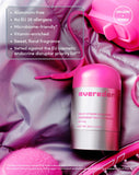 Aluminum-free
No EU 26 allergens
Microbiome-friendly*
Vitamin-enriched
Sweet, floral fragrance
Vetted against the EU cosmetic endocrine disruptor priority list**

LONG-LASTING
FRESHNESS

*Certified Microbiome-friendly™ by MyMicrobiome under Standard 18.12.
**Formulated without ingredients on the European Commission's endocrine disruptor priority list in cosmetics (as of May 2026)