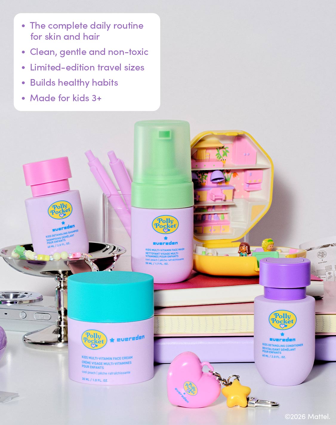 The complete daily routine for skin and hair
Clean and gentle
Limited-edition travel sizes
Builds healthy habits. Made for kids 3+

Polly Pocket™ × Evereden set displayed with a classic Polly Pocket compact playset